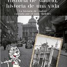 HISTORIA DE MADRID, HISTORIA DE UNA VIDA
